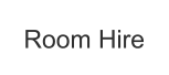 Room Hire